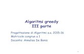 Algoritmi greedy III parte - UNISA€¦ · Algoritmo di Prim • Algoritmo di Prim. [Jarník 1930, Dijkstra 1957, Prim 1959] • Ad ogni passo T è un sottoinsieme di archi dello