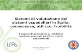 Sistemi di valutazione dei sistemi ospedalieri in Italia: … · 2014. 5. 30. · Disegno di ricerca 2 Modulo 2 e 3: Indagine quantitativa (CATI) MMG (medici di medicina generale)