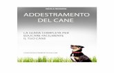 ADDESTRAMENTO DEL CANEcorsoaddestramentocani.com/anteprima.pdfpadroni”. Dopo anni di esperienza con i suoi cani ha deciso di pubblicare un libro e alcuni casi studio che affrontano