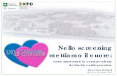 mettiamo il cuore · 2017. 7. 25. · Mara Chiara Martinelli. Mantova, 29 maggio 2015 . Nello screening mettiamo il cuore: come intercettare la consapevolezza del rischio cardiovascolare