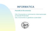 Corso 'Informatica' Facoltà Economia · 26/09/2007 Silvia Zezlina 3 A.A. 2007-2008 Informatica Università degli Studi di Trieste Facoltà di Economia INTENDIMENTI del corso dare
