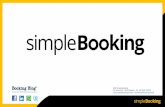 info@simplebooking.travel · Carta di Credito a Garanzia sicura ... Sappiamo che la facilità d’uso è un valore per te e per il tuo staff. Un sistema semplice e intuitivo ti ...