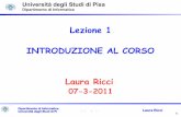 Lezione 1 INTRODUZIONE AL CORSO Laura Ricciricci/07-03-2011-Introduzione.pdf2011/03/07  · 1 Introduzione Dipartimento di Informatica Università degli Studi di Pisa Laura Ricci Lezione