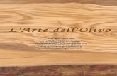 L'Arte dell'Olivo · 2011. 11. 28. · L'Arte dell'Olivo L'Arte dell'Olivo snc di Gangoni-Gravili & C. Via dell'Industria, 1 – 53035 Castellina Scalo – Monteriggioni (SI) Tel.