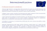 Internazionalizzazione...Comenius: Partnership multinazionale Durata del progetto 2013 -2015 Finanziamento 20.000 euro Minimo 24 mobilità per 6 meeting Bulgaria, Germania, Irlanda,