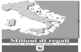 d24qi7hsckwe9l.cloudfront.netd24qi7hsckwe9l.cloudfront.net/downloads/milionidiregalli... · 2013. 4. 22. · Milioni di regali Italia: Far West delle trivelle wwf Italia . Indice: