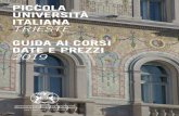 PICCOLA UNIVERSITÀ ITALIANA TRIESTE · PICCOLA UNIVERSITÀ ITALIANA TRIESTE GUIDA AI CORSI DATE E PREZZI 2019. DATE ISCRIZIONE CORSI PANORAMICA DEI CORSI GARANZIA DI LIVELLO REGOLAMENTO