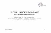 I COMPLIANCE PROGRAMS€¦ · Il Sistema di Gestione Integrato del Rischio (cenni) ... nell’ordinamento italiano riferimento legislativo gli elementi di “compliance programs”