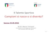 Il Talento Sportivoliguria.coni.it/images/liguria/Tirinnanzi_Talento_25-5-2016.pdf · Il Talento sportivo, l’ identifiazione del Talento E’ uno dei temi riorrenti di: ongressi,