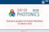 Seminario pubblico del Centro PhotoNext 23 Ottobre 2018 · Future plans: Synergy with the FIP (INFRA-P) research project proposal: FBG writing setup –femtosecond laser source Picosecond