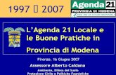 L’Agenda 21 Locale e le Buone Pratiche in Provincia di Modena · analisi dello stato dell'ambiente locale. • Elaborazione di un Piano di Azione ambientale, ed in particolare l'individuazione