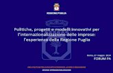 Poli5che,&&e&modelli&innovavi&per& l ...€¦ · Roma,&27&maggio&&2014& FORUMPA! Poli5che,&proge;&e&modelli&innovavi&per& l’internazionalizzazione&delle&imprese:& l’esperienzadellaRegione&Puglia!