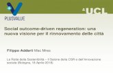 Social outcome-driven regeneration: una nuova visione per ......Filippo Addarii Msc Mres Le Rotte della Sostenibilità –Il Salone della CSR e dell’Innovazione sociale (Bologna,