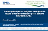 Linee guida per la diagnosi energetica e foglio di ...€¦ · Linee Guida ENEA: Procedura Operativa 8 Ai fini del D.Lgs. 102/2014 la documentazione relativa alle diagnosi effettuate
