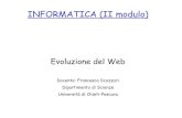 INFORMATICA (II modulo)scozzari/informatica/evoluzione_web.pdf · Web 2.0 Evoluzione di Internet rispetto al Web 1.0 L'insieme di tutte quelle applicazioni online che permettono uno