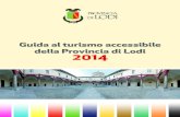 Guida al turismo accessibile della Provincia di Lodi 2014alcastellodileonardo.com/wp-content/uploads/GUIDA-AL-TURISMO-A… · Orio Litta – Ostello dei pellegrini 202 Ospedaletto