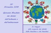 20 Novembre 2014 Giornata Mondiale dei diritti... · 20 Novembre 2014 Giornata Mondiale dei diritti dell’infanzia e dell’adolescenza In viaggio… alla scoperta dei diritti delle