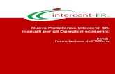 Nuova Piattaforma Intercent-ER: manuali per gli Operatori ... · Il presente Manuale illustra le attività che un Operatore Economico registrato alla piattaforma Intercent-ER deve