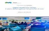 Digital Healthcare Design€¦ · all’interno di un sistema sanitario, il profilo unico e specifico di ciascun paziente, e quindi comprendere meglio i suoi reali bisogni e necessità,