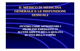 IL MEDICO DI MEDICINA GENERALE E LE DISFUNZIONI SESSUALIbiblioteca.asmn.re.it/allegati/... · DISFUNZIONE ERETTILE • 3 milioni di uomini, in Italia, soffrono di DE • La prevalenza
