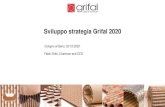 Sviluppo strategia Grifal 2020 · 5 Grifal: sviluppo strategia 2020 Grifal si contraddistingue per una buona gestione del Capitale Circolante Netto e per un alto tasso di immobilizzazioni