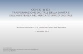 COM(2018) 233: TRASFORMAZIONE DIGITALE DELLA …...in sicurezza «ovunque si trovi nell'UE», costituisce in Italia il Fascicolo Sanitario Elettronico (FSE). Il FSE, viene definito,