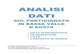 ANALISI DATI - La Resistenza in Valle d'Aosta · 2017. 1. 20. · analisi dati sul partigianato in bassa valle d'aosta nota introduttiva le qualifiche l'etÀ l'entrata in banda classi