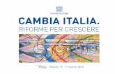 L’ITALIA ALLA SFIDA DEL CAMBIAMENTO · Riforme per crescere - Milano 16-17 marzo 2012 Ore lavorate/popolazione 0,5 0,1 0,4 -0,3. Ma è anche questo un fenomeno che dipende dall’incapacità