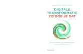 Digitale transformatie - cover druk€¦ · Digitale transformatie laat zien hoe je jouw organisatie in tien stappen succesvol door de transitie loodst. Tien stappen waarin je aan