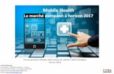 Mobile Health - silvereco.fr · 3. Le mobile Health représente en termes d’offre des enjeux spécifiques. Les sites Web et les réseaux sociaux ont déjà donné des indications