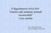 Il Regolamento 2016/429 “relativo alle malattie animali ... della... · 2.ingresso nell'Unione di animali e prodotti, 3.eradicazione delle malattie, 4.controlli veterinari, 5.notifica