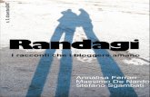 New Randagi - Libero.it · 2007. 12. 15. · bloggers vari. Una selezione fatta direttamente dagli autori perchØ ci sono scritture che hanno il gusto dell™emozione personale, alle