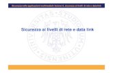 Sicurezza ai livelli di rete e data link - AviresLab · 2015. 11. 13. · Sicurezza nelle applicazioni multimediali: lezione 8, sicurezza ai livelli di rete e data-link Debolezze