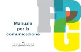Manuale per la comunicazione - Fondazione Cassa di ......Fondazione Cassa di Risparmio di Perugia. L’intervento va indicato come “sostegno” e mai come “finanziamento”. Esempi:
