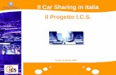 Il Car Sharing in Italia Il Progetto I.C.S. · VENEZIA TORINO MODENA In tutte queste città il servizio di car sharing è stato promosso dai Comuni, che lo hanno anche supportato