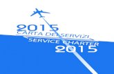 2015 - Airgest 2015WEB.pdf · La carta dei Servizi 2015 Service Charter 2015 Consigli per il viaggio ips for Flight Comunicazione con l’utente ou ... Da Gennaio a Dicembre 2014