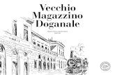 Vecchio Magazzino Doganale€¦ · mi diedero la possibilità di parlare di Milù, il mio grande amore, ma soprattutto di quell’uomo indisciplinato che avevo conosciuto a Milano.