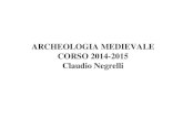 ARCHEOLOGIA MEDIEVALE CORSO 2014-2015 Claudio Negrelli · AM 1b. Introduzione e storia della disciplina Author: Claudio Created Date: 11/3/2014 4:43:09 PM