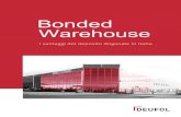 Warehouse Bonded · 2019. 2. 21. · Bonded Warehouse 5 Il principale vantaggio è il differimento della riscossione dei tributi doganali al momento della vendita. Questo rappresenta