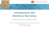 New Introduzione alla Medicina Narrativa · 2016. 5. 6. · Gli scopi della Medicina Narrativa Personalizzazione. La Medicina Narrativa è quello che succede tra il professionista