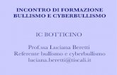 IC BOTTICINO Prof.ssa Luciana Beretti Referente bullismo e cyberbullismo luciana ... · 2019. 11. 5. · Prof.ssa Luciana Beretti Referente bullismo e cyberbullismo luciana.beretti@tiscali.it.