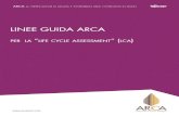 Linee guida ARCA per la Life Cycle Assessment (LCA)€¦ · come le loro attività influenzino l’ambiente, iniziando a interessarsi all’esaurimento delle risorse naturali e al