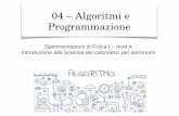04 – Algoritmi e Programmazioneprogetti.dfa.unipd.it/GALFOR/DIDATTICA/Lezione4.pdf · forma più generale, basata sulle collezioni. Per implementare un ciclo tradizionale in Python