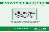 Catalogo Tecnico PORTAGOMMA - Plasticalfa TEC... · CATALOGO TECNICO RACCORDI PORTAGOMMA E MICRORACCORDERIA TECHNICAL CATALOGUE BARBED AND MICROFITTINGS E E’ 19 19 18.5 18.5 D 10