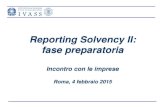 Reporting Solvency II: fase preparatoria€¦ · Nuovi obblighi informativi per le imprese di assicurazione Prossimi steps Nel mese di luglio 2015 è prevista la pubblicazione della