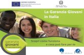 La Garanzia Giovani in Italia - Vallauri" - Carpi YEI.pdf · GARANZIA GIOVANI . 3 YOUTH GUARANTEE / GARANZIA GIOVANI COS’È? UN’INIZIATIVA EUROPEA PER I GIOVANI tra i 15 e i 29
