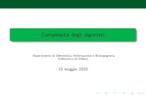 Complessità degli algoritmi Complessit a degli algoritmi Dipartimento di Elettronica, Informazione e Bioingegneria Politecnico di Milano 15 maggio 2020