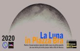 2020 in Piazza Bra La Luna - Circolo Astrofili Veronesi · La Luna in Piazza Bra Punto d‘osservazione mensile della Luna al primo quarto da una delle più belle piazze della città