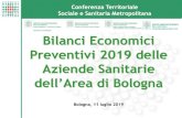 Bilanci Economici Preventivi 2019 delle Aziende Sanitarie€¦ · Preventivi 2019 delle Aziende Sanitarie dell’Area di Bologna Bologna, 11 luglio 2019. Il quadro economico-finanziario