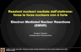 (EMNR) Electron Mediated Nuclear Reactions forse la forza ......LENR e le altre rinnovabili - Reazioni nucleari mediate dall'elettrone: forse la forza nucleare non è forte Andrea